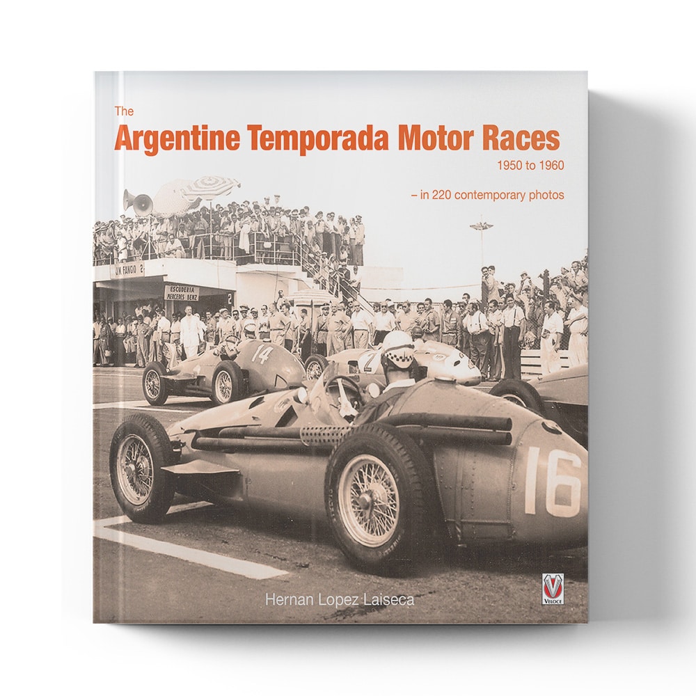 The Argentine Temporada Motor Races: 1950 to 1960 | Hernan Lopez Laiseca | Book | Hardback