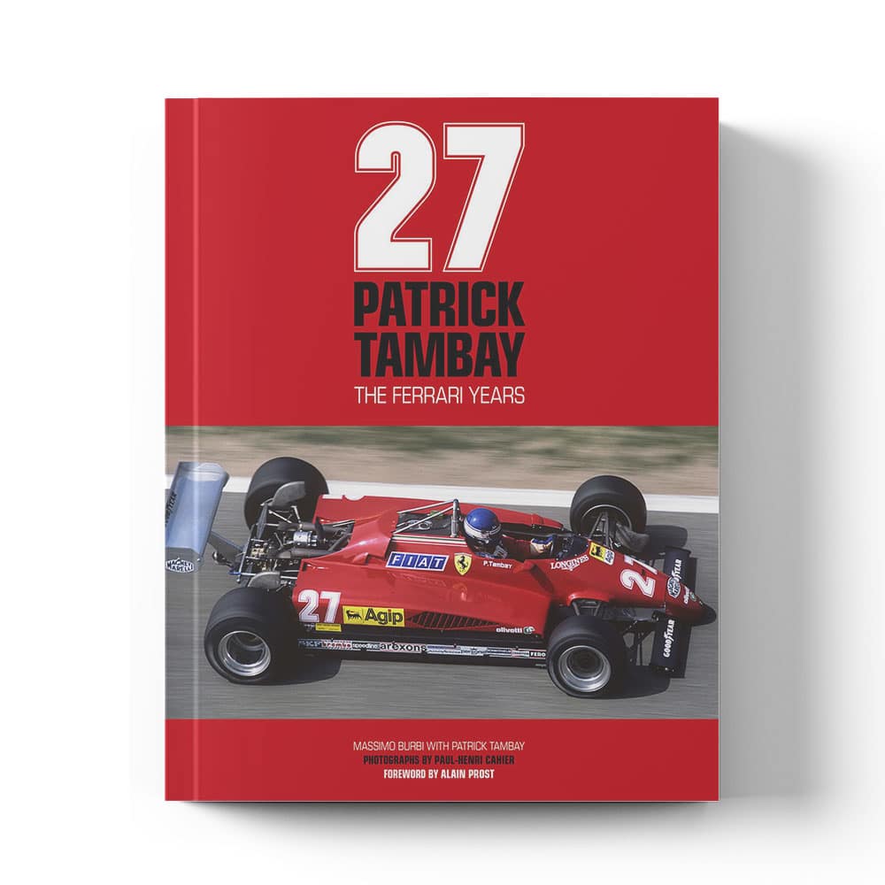 Patrick Tambay: The Ferrari years | Massimo Burbi with Patrick Tambay | Book | Hardback