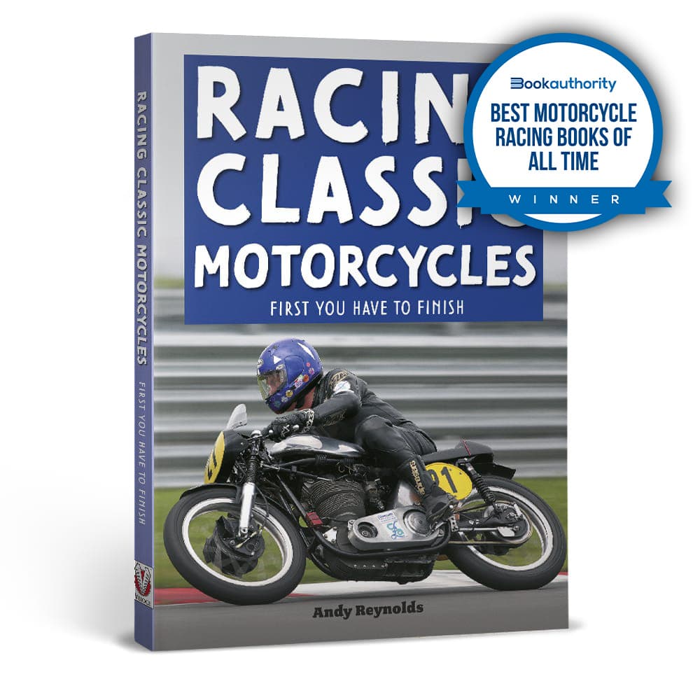 Racing Classic Motorcycles - First you have to finish | Andy Reynolds | Paperback