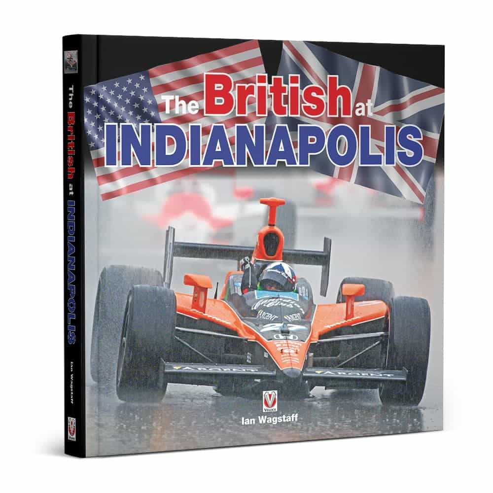 The British at Indianapolis | Ian Wagstaff | Foreword by Dario Franchitti | Hardback