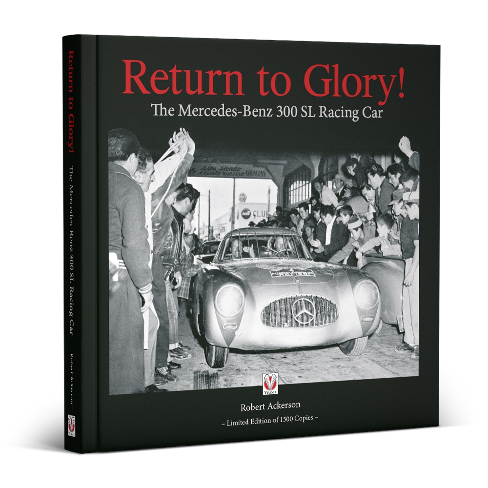 Return to Glory! The Mercedes-Benz 300 SL Racing Car | Robert Ackerson | Hardback
