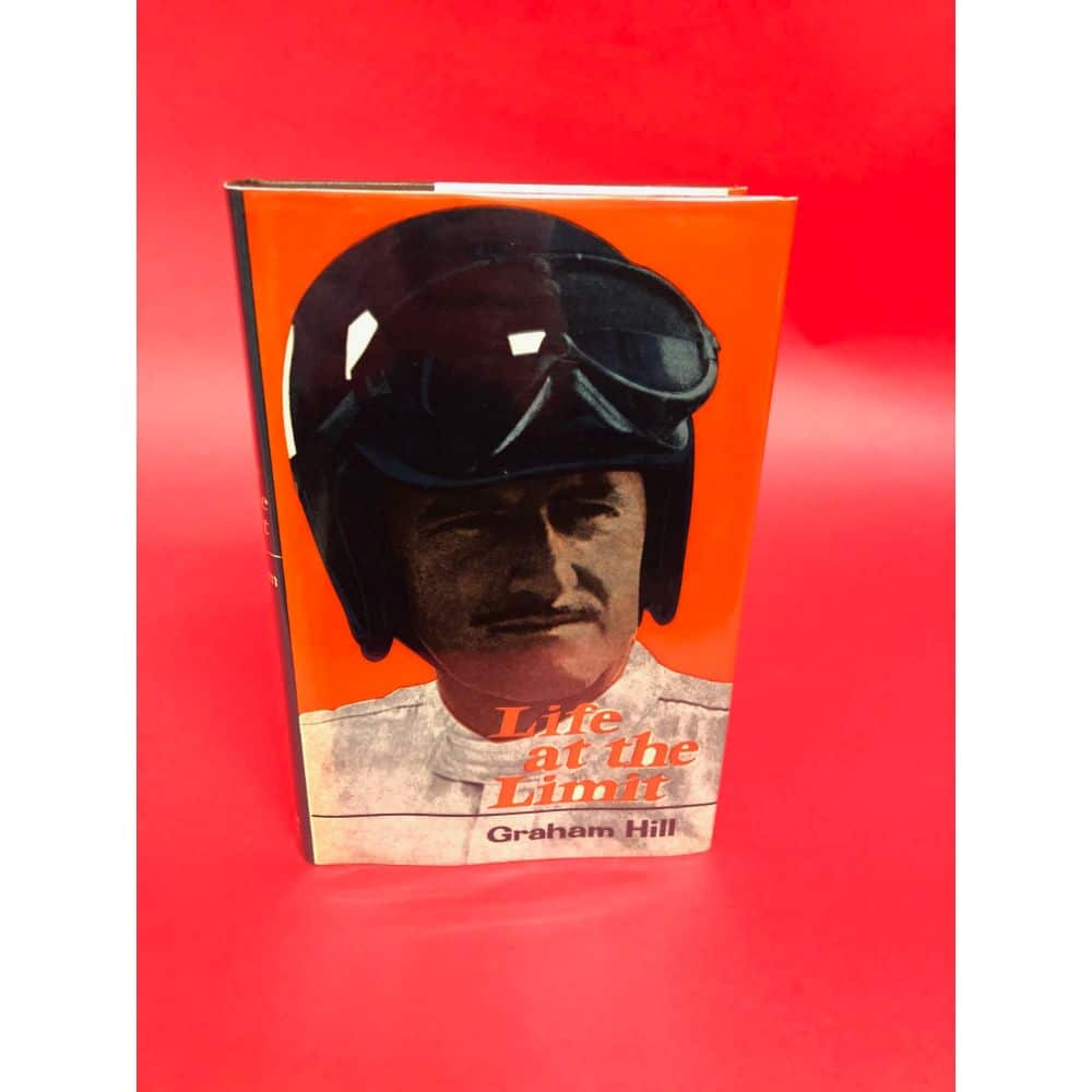 Graham Hill: Life at the Limit | Signed by Sir Jackie Stewart, Denny Hulme, John Surtees and Peter Gethin | Hardback
