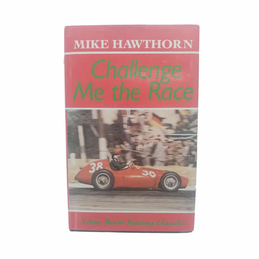 Vintage Challenge Me The Race | Book | Hardback | Mike Hawthorn | 1988 version | Signed by John Cooper
